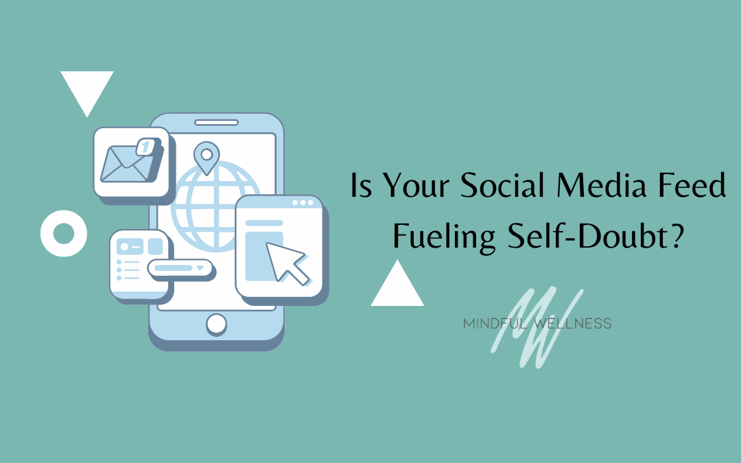 Is Your Social Media Feed Fueling Self-Doubt?